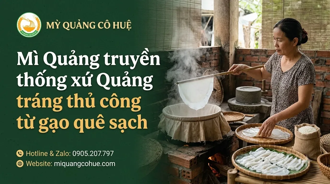 Mì Quảng truyền thống xứ Quảng tráng thủ công từ gạo quê sạch - Mỳ Quảng Cô Huệ